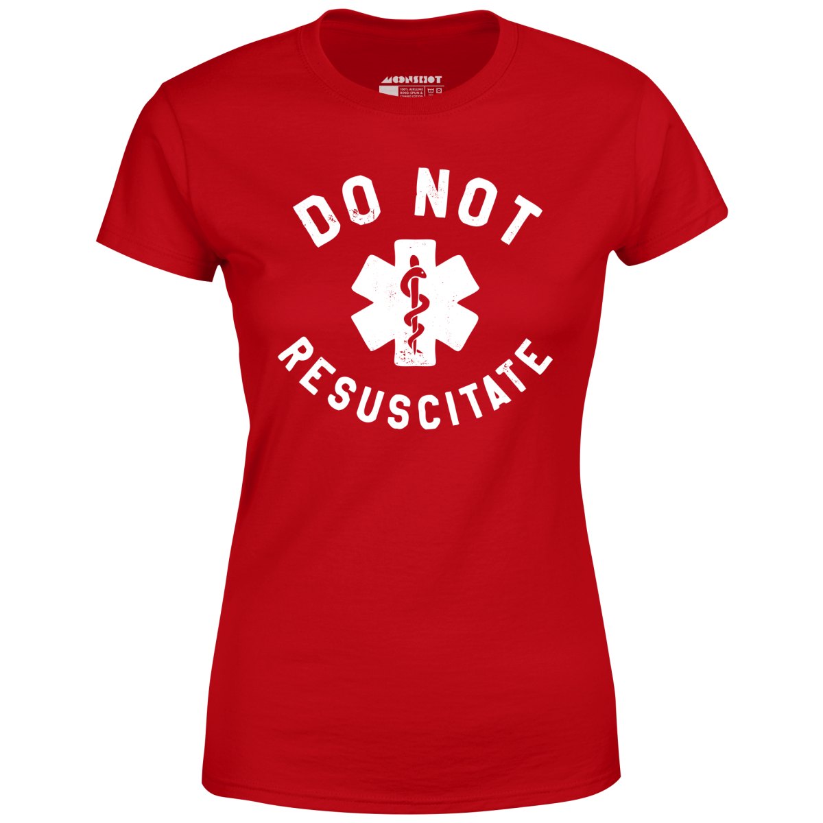 Do Not Resuscitate - Women's T-Shirt