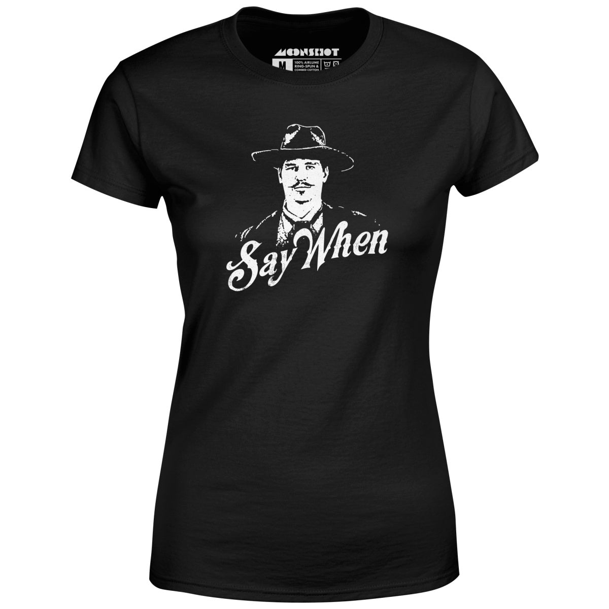 Doc Holliday - Say When - Women's T-Shirt