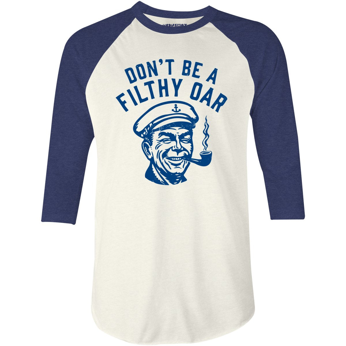 Don't Be a Filthy Oar - 3/4 Sleeve Raglan T-Shirt