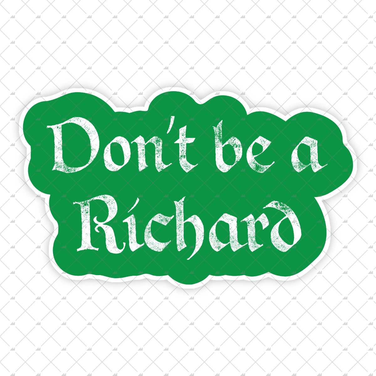 Don't Be a Richard - Sticker