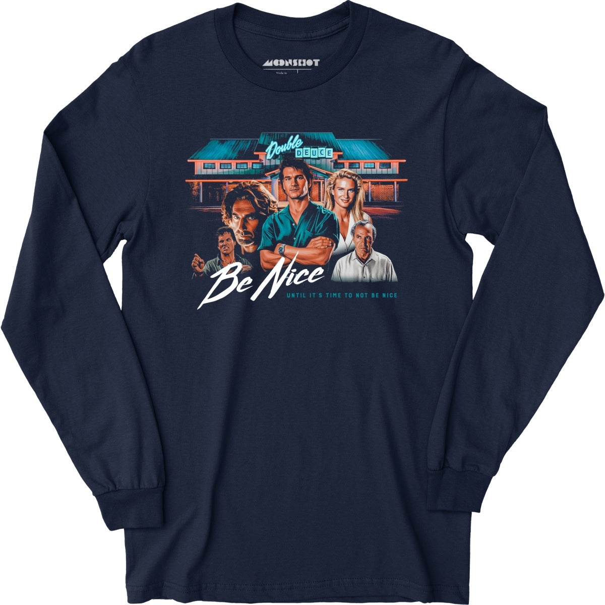 Double Deuce - Be Nice - Long Sleeve T-Shirt