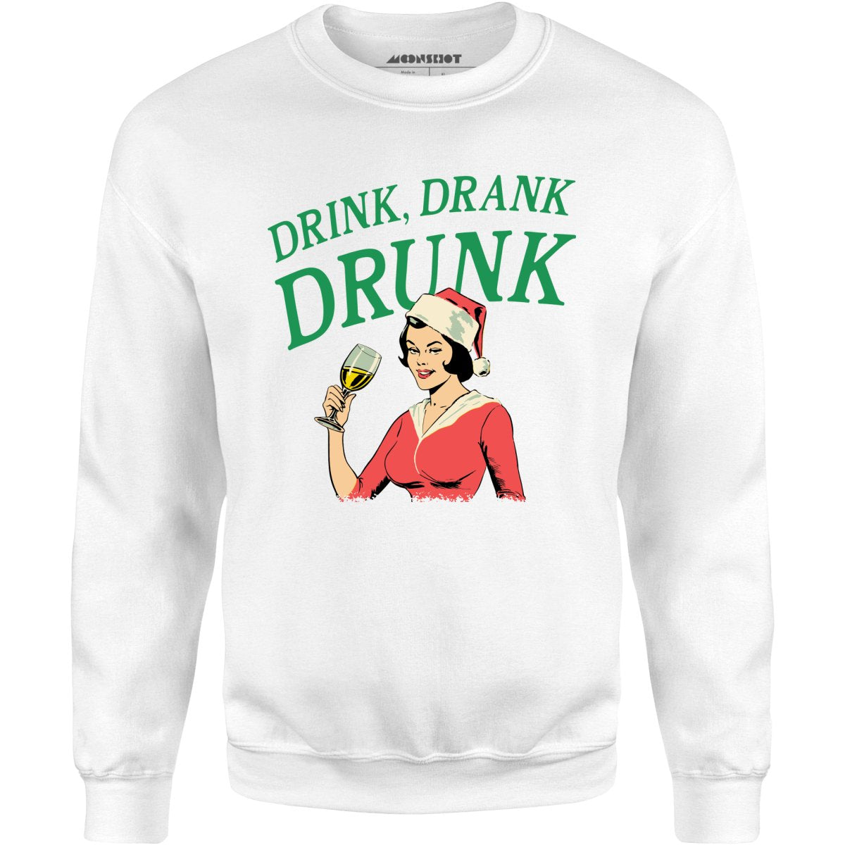Drink, Drank, Drunk - Unisex Sweatshirt