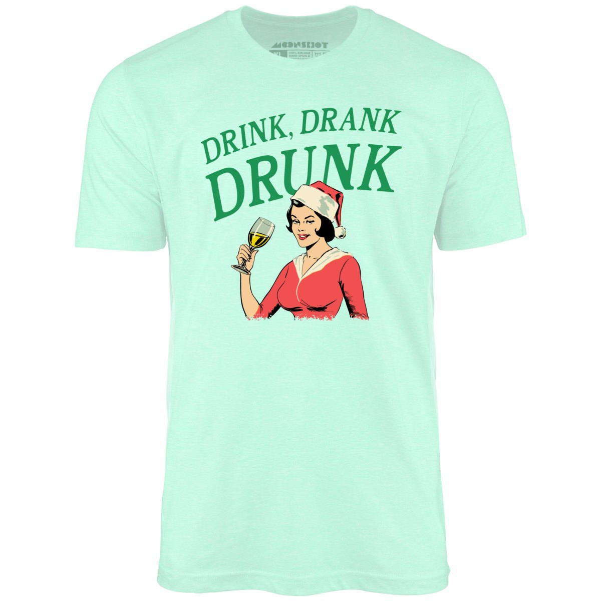 Drink, Drank, Drunk - Unisex T-Shirt
