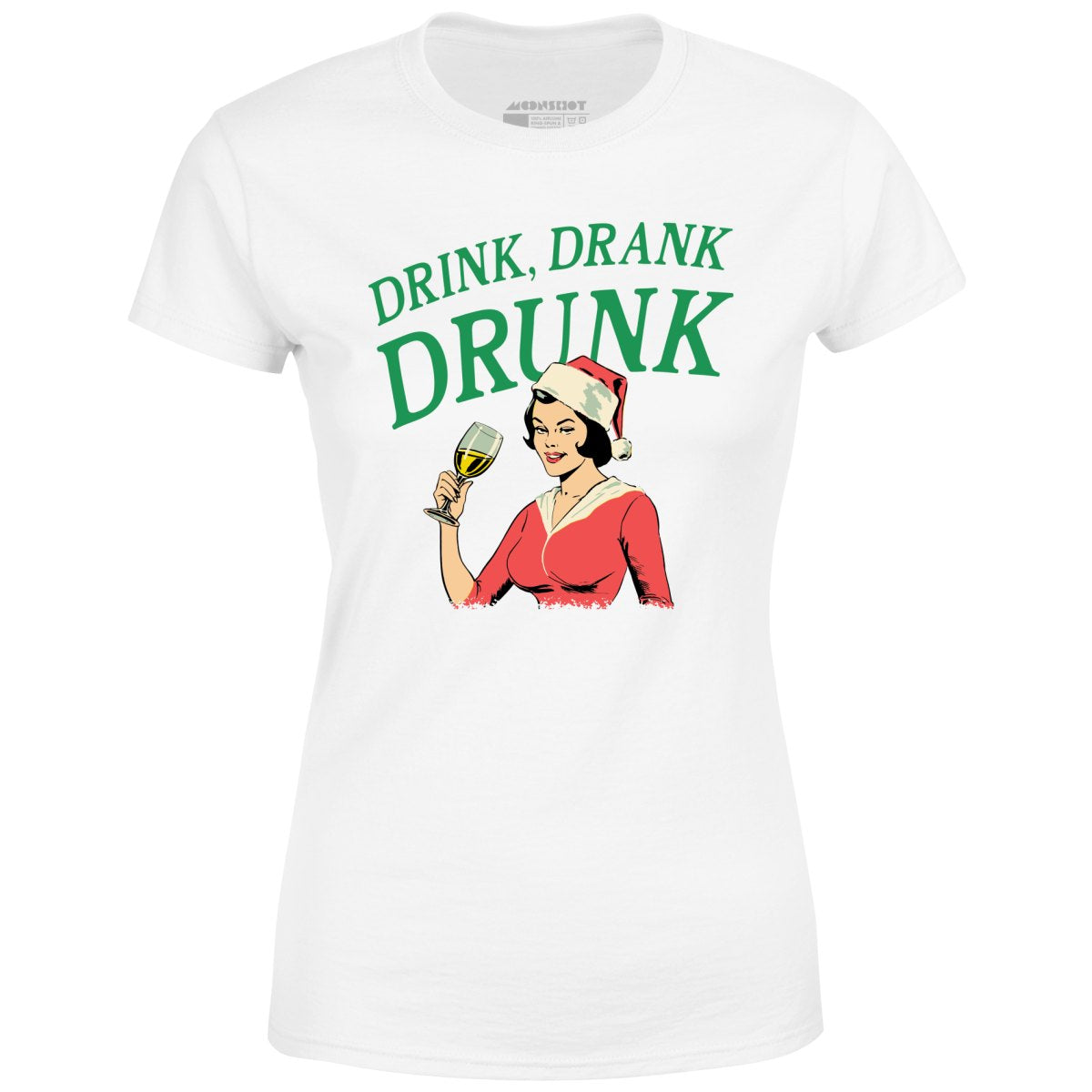 Drink, Drank, Drunk - Women's T-Shirt