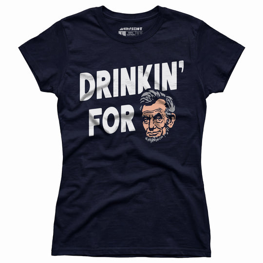 Drinkin' for Lincoln - Women's T-Shirt
