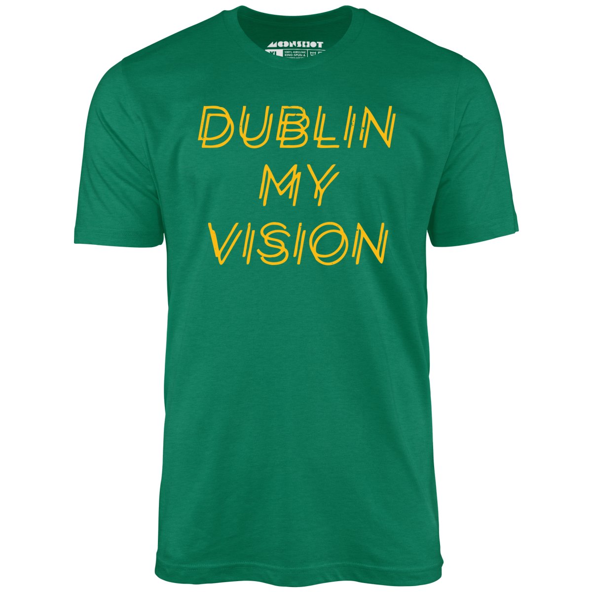 Dublin My Vision - Unisex T-Shirt
