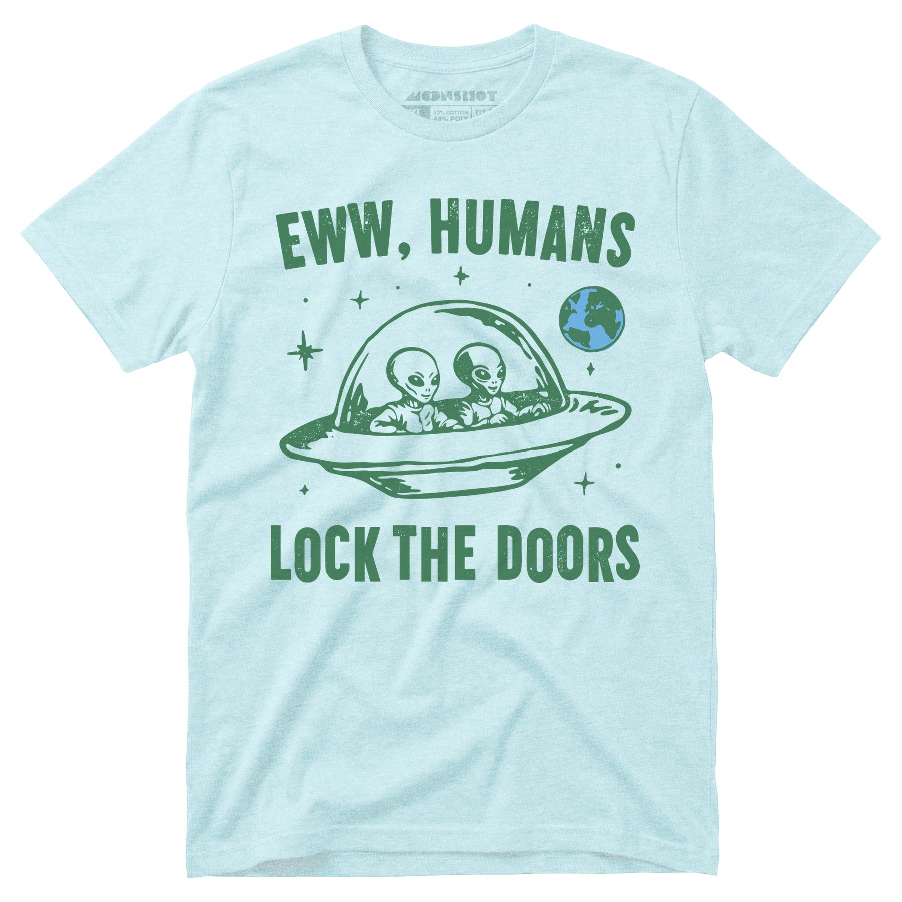 Eww Humans Lock The Doors - Unisex T-Shirt