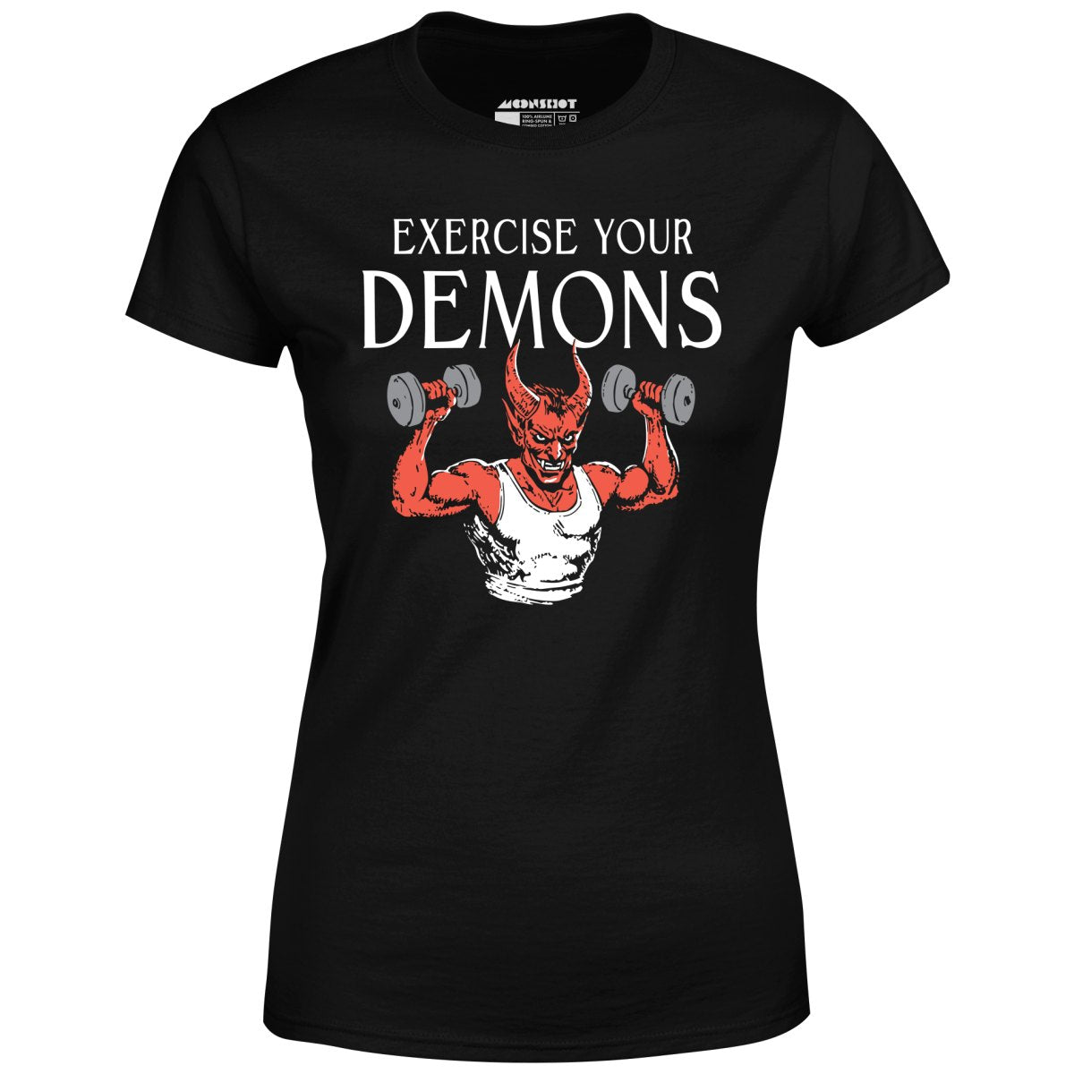 Exercise Your Demons - Women's T-Shirt