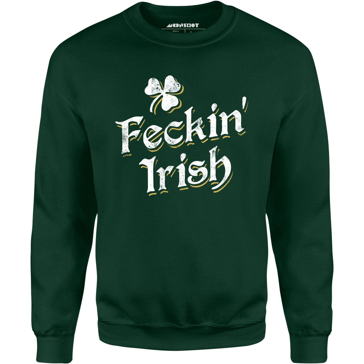 Feckin' Irish - Unisex Sweatshirt