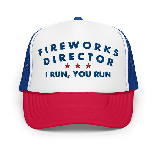 Fireworks Director I Run, You Run - Classic Foam Trucker Hat