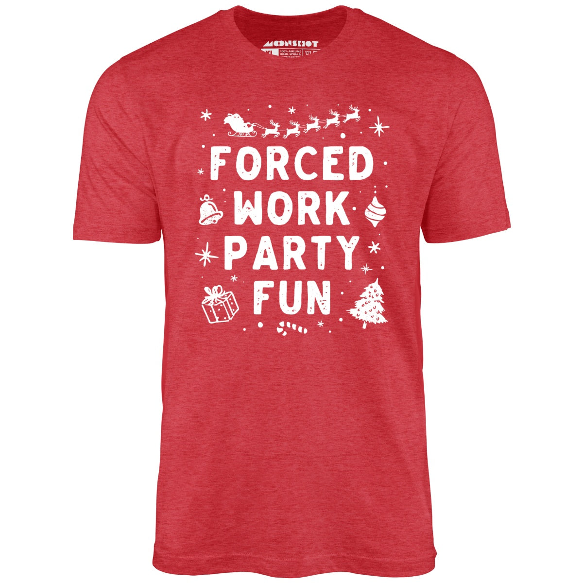Forced Work Party Fun - Unisex T-Shirt