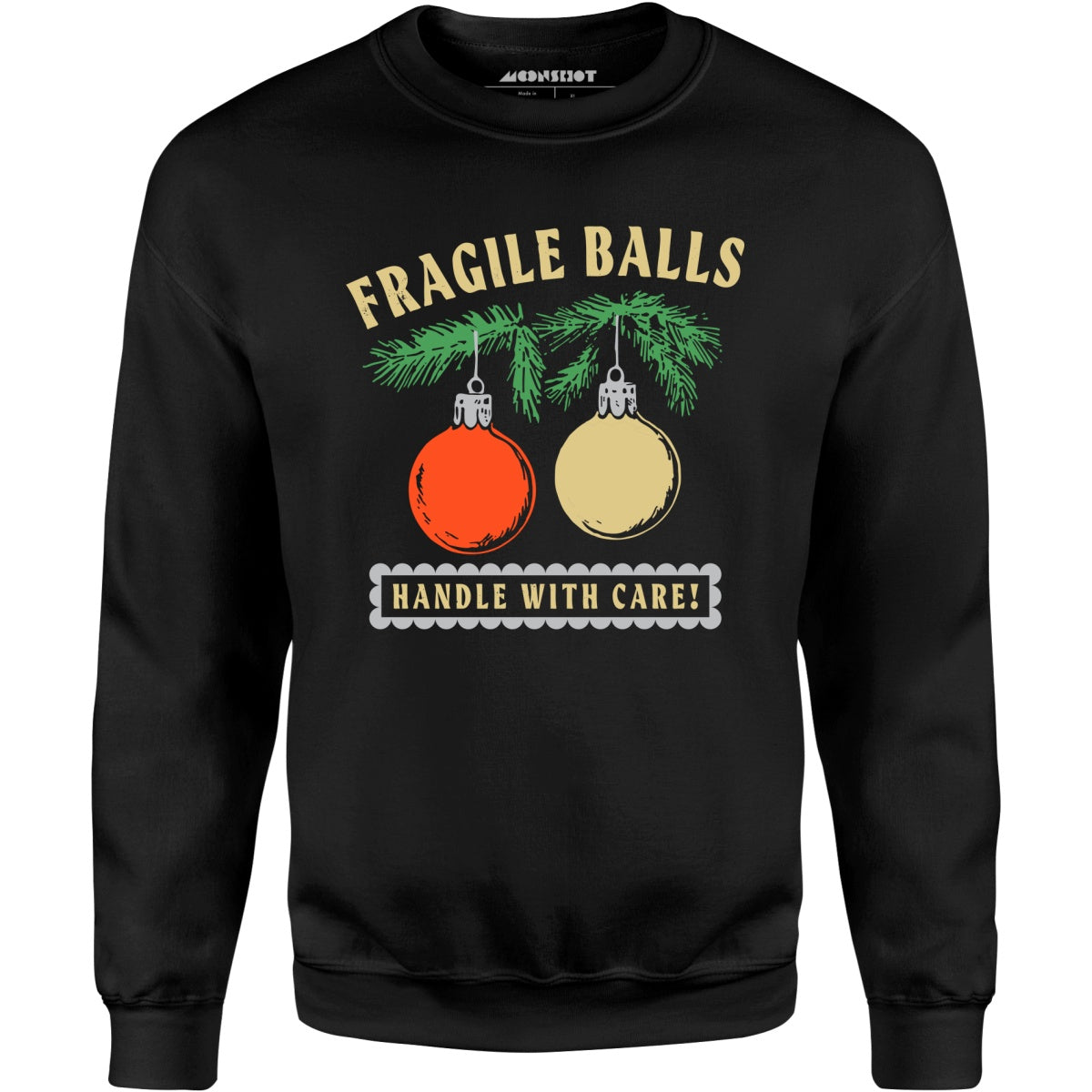 Fragile Balls Handle With Care - Unisex Sweatshirt