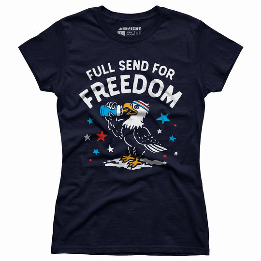 Full Send For Freedom - Women's T-Shirt