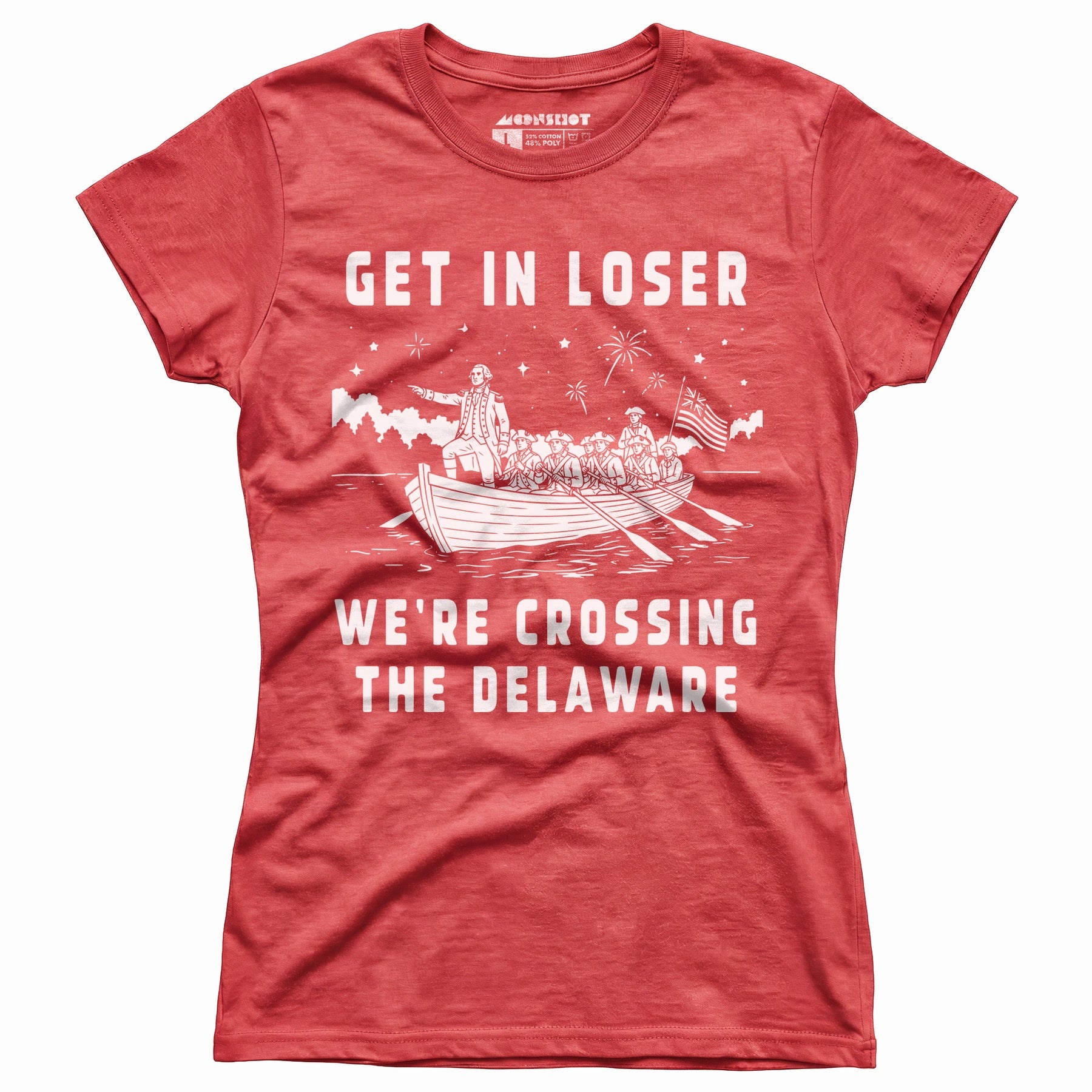 Get in Loser We're Crossing the Delaware - Women's T-Shirt