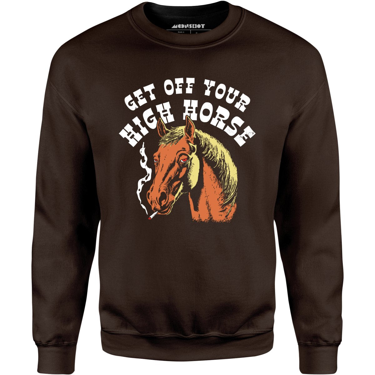 Get Off Your High Horse - Unisex Sweatshirt