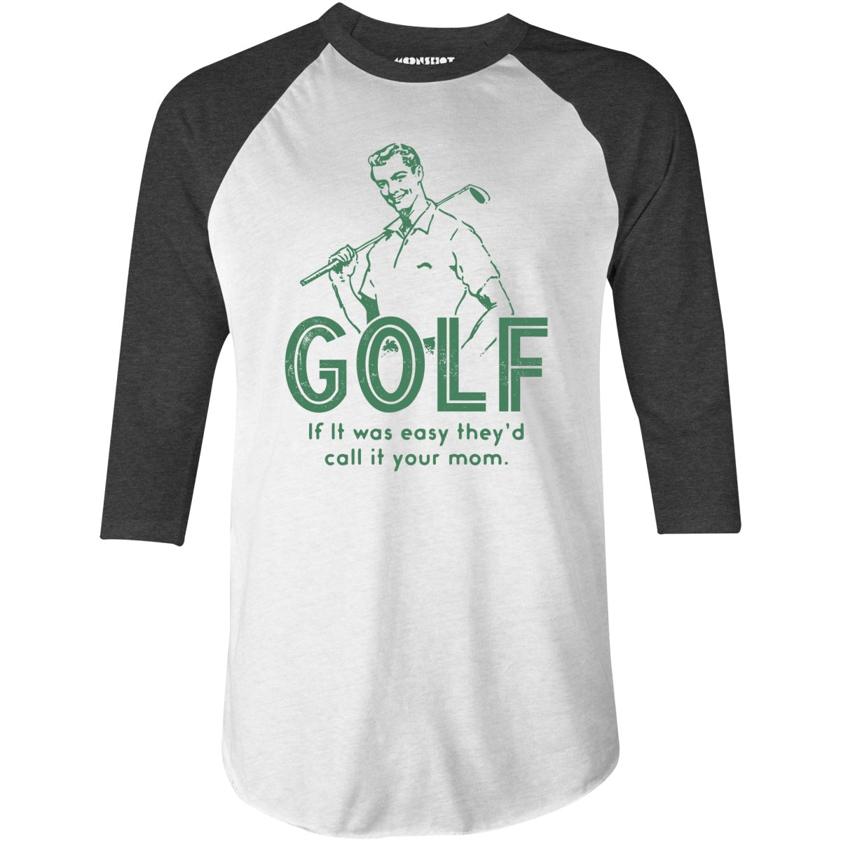 Golf If It Was Easy - 3/4 Sleeve Raglan T-Shirt