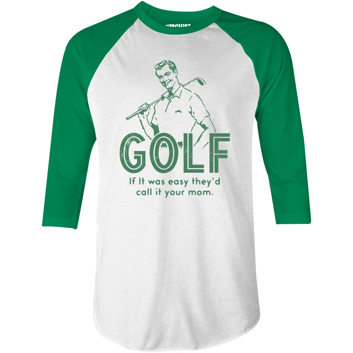 Golf If It Was Easy - 3/4 Sleeve Raglan T-Shirt