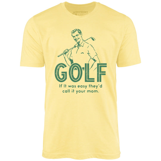 Golf If It Was Easy - Yellow - Unisex T-Shirt