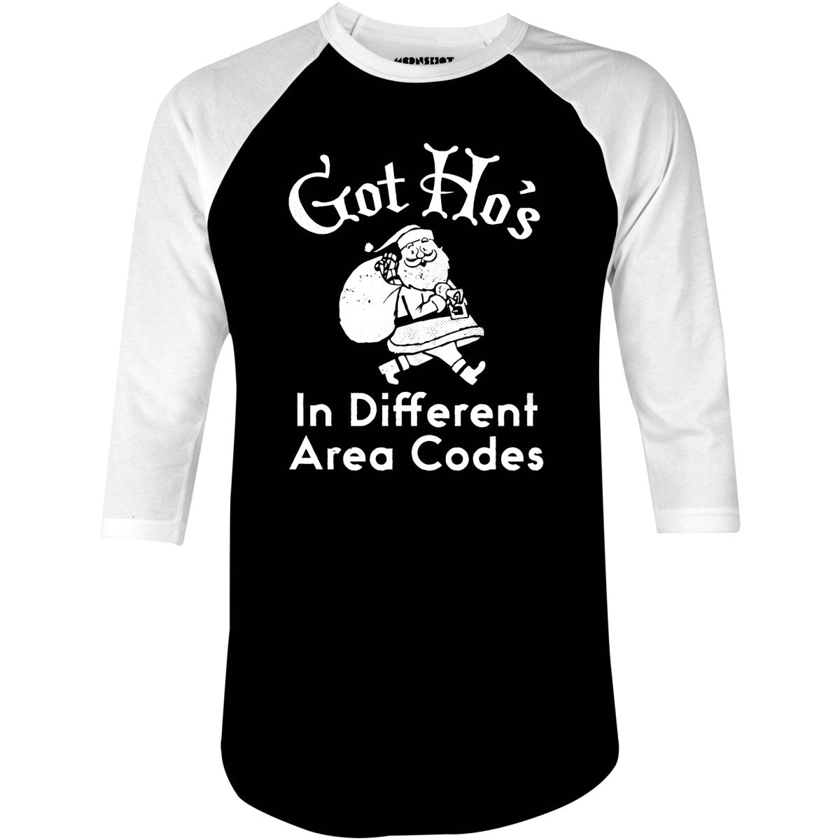 Got Ho's in Different Area Codes - 3/4 Sleeve Raglan T-Shirt