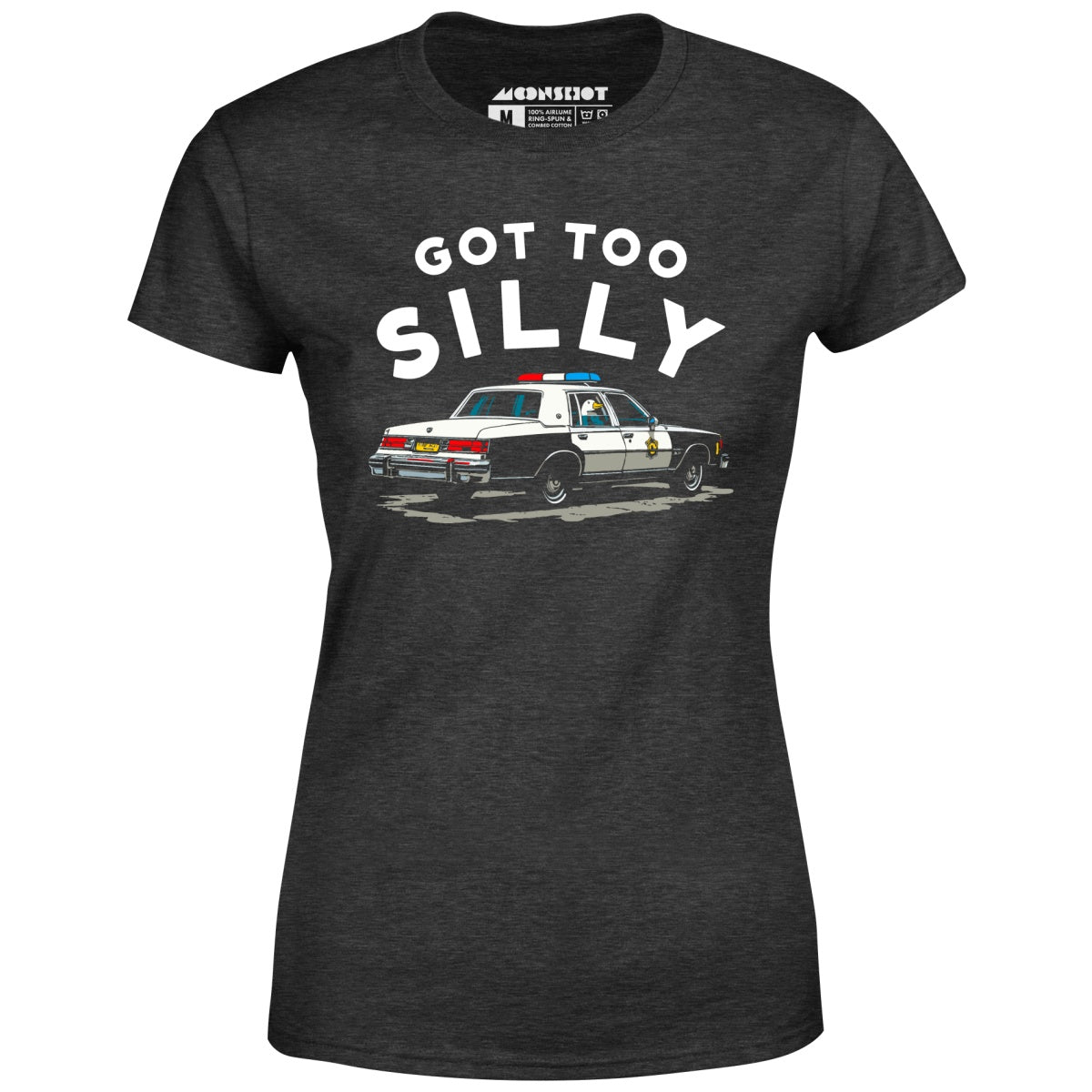 Got Too Silly - Women's T-Shirt