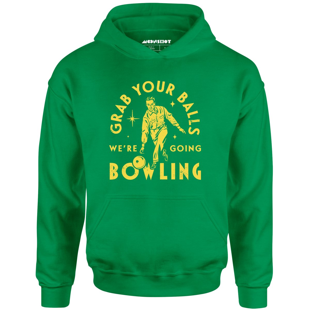 Grab Your Balls We're Going Bowling - Unisex Hoodie