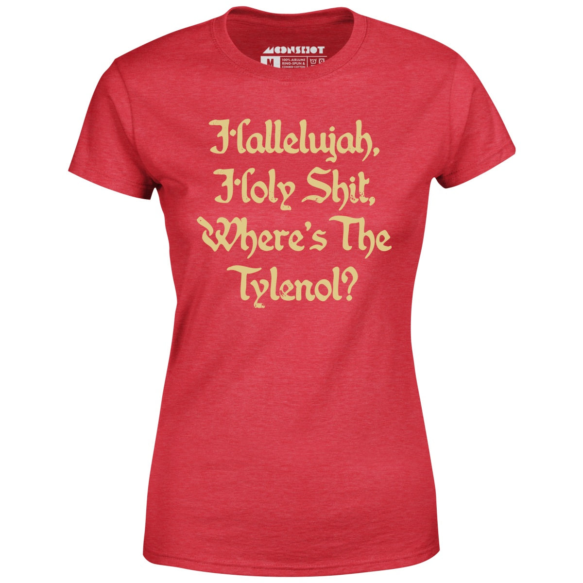 Hallelujah! Holy Shit! - Women's T-Shirt