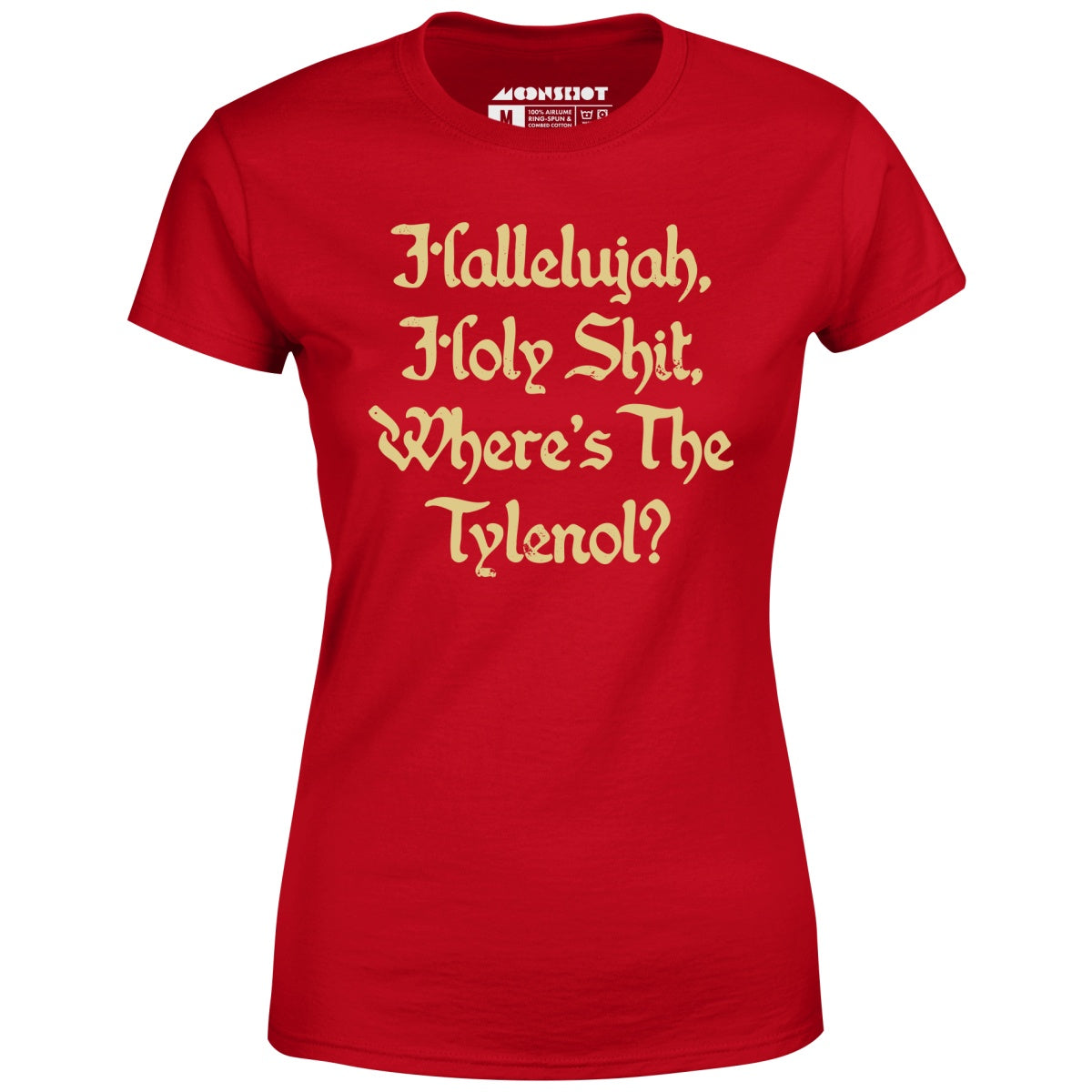 Hallelujah! Holy Shit! - Women's T-Shirt