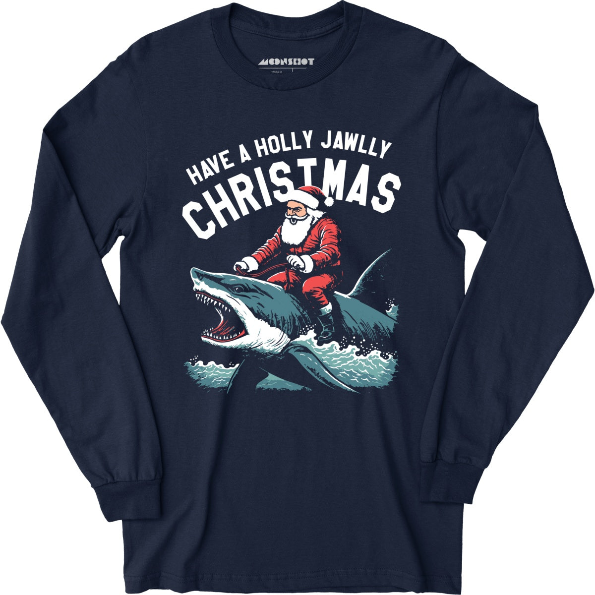 Have a Holly Jawlly Christmas - Long Sleeve T-Shirt