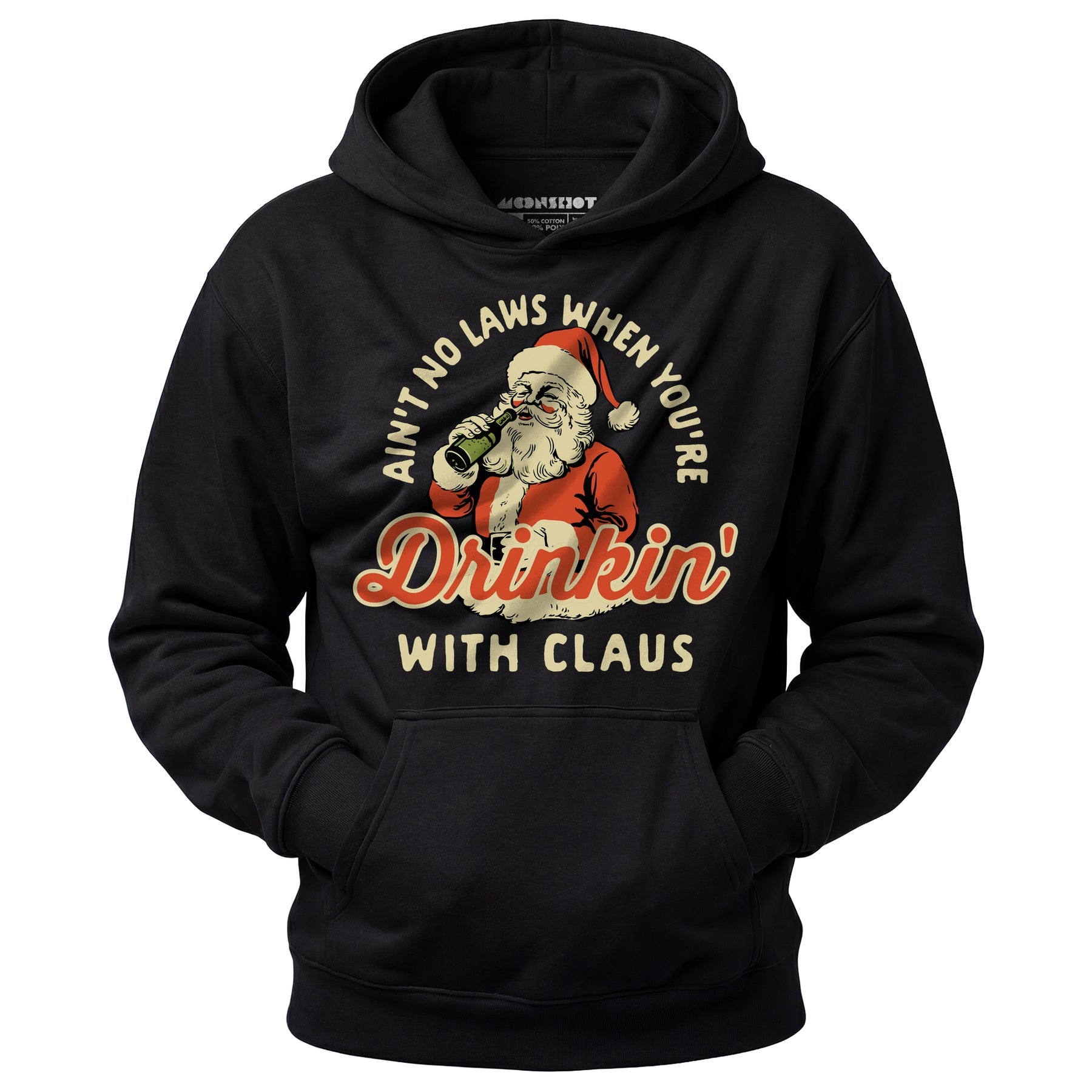 Ain't No Laws When You're Drinkin' With Claus - Unisex Hoodie