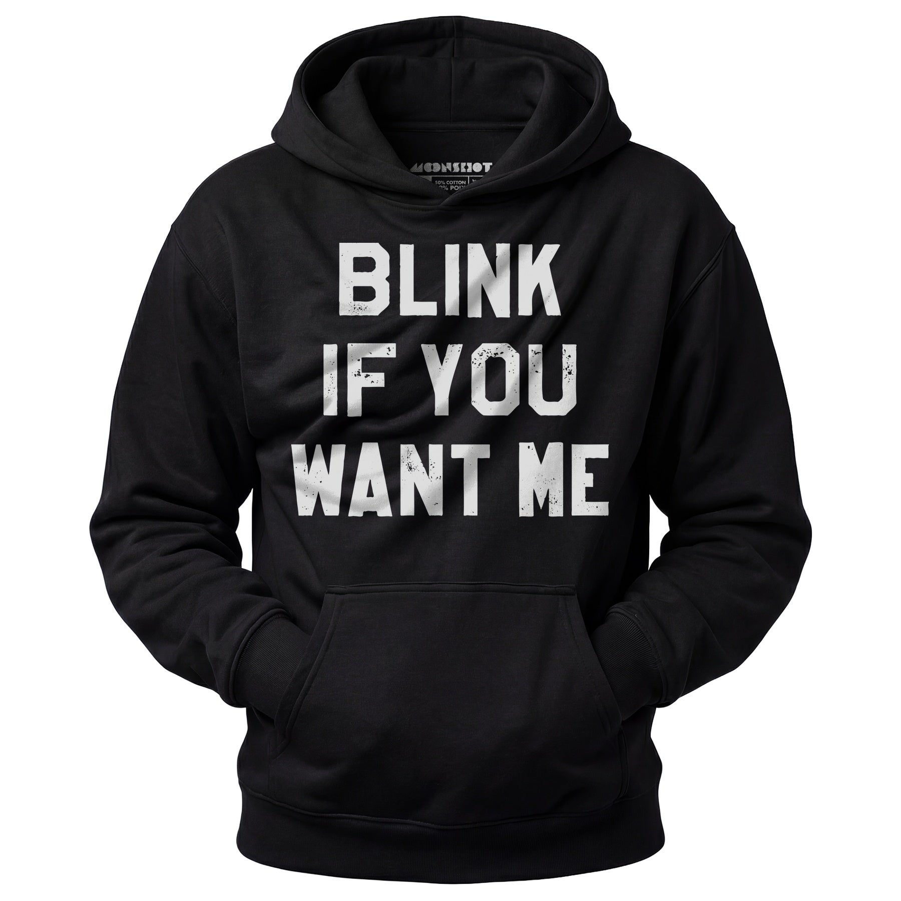 Blink If You Want Me - Unisex Hoodie