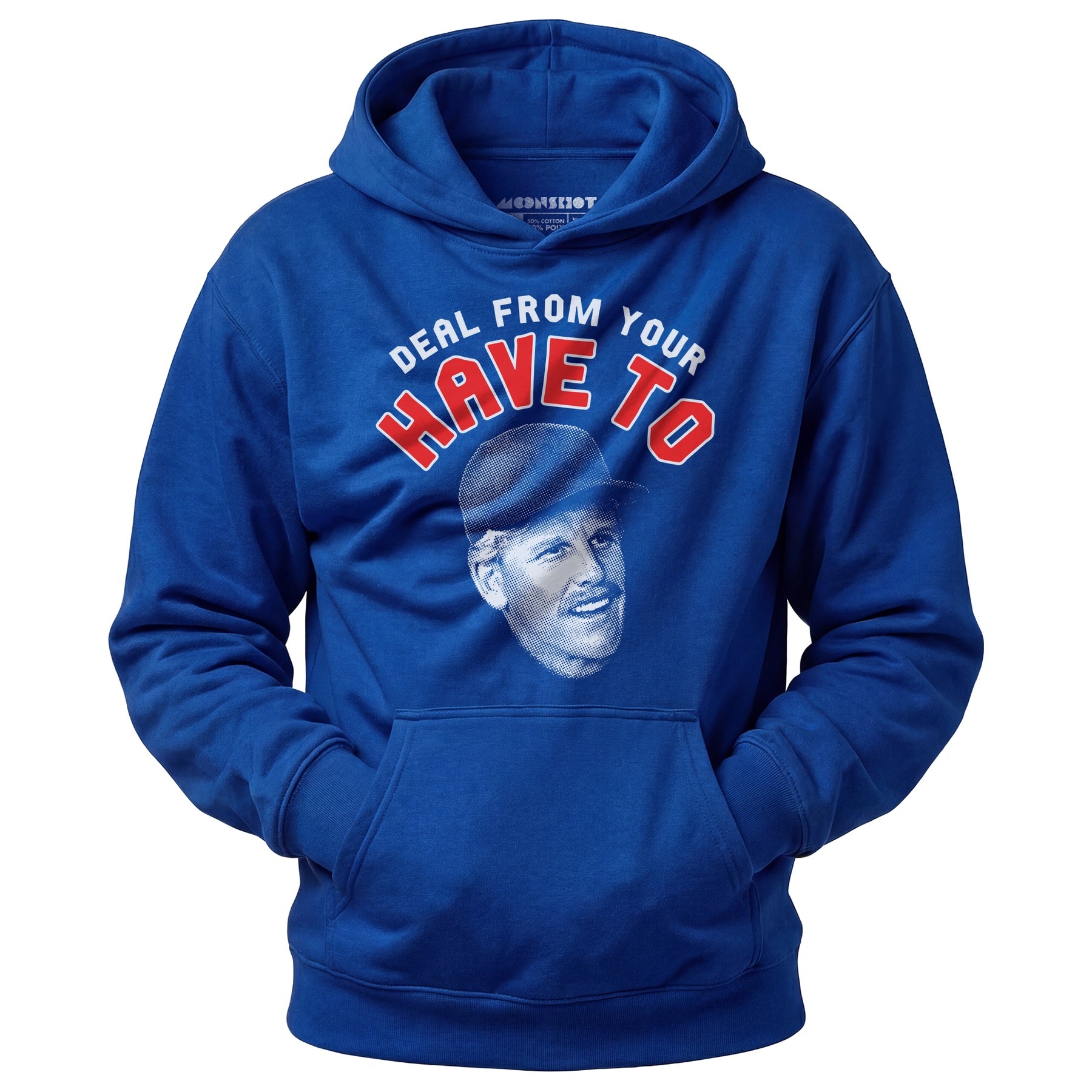 Deal From Your Have To - Unisex Hoodie