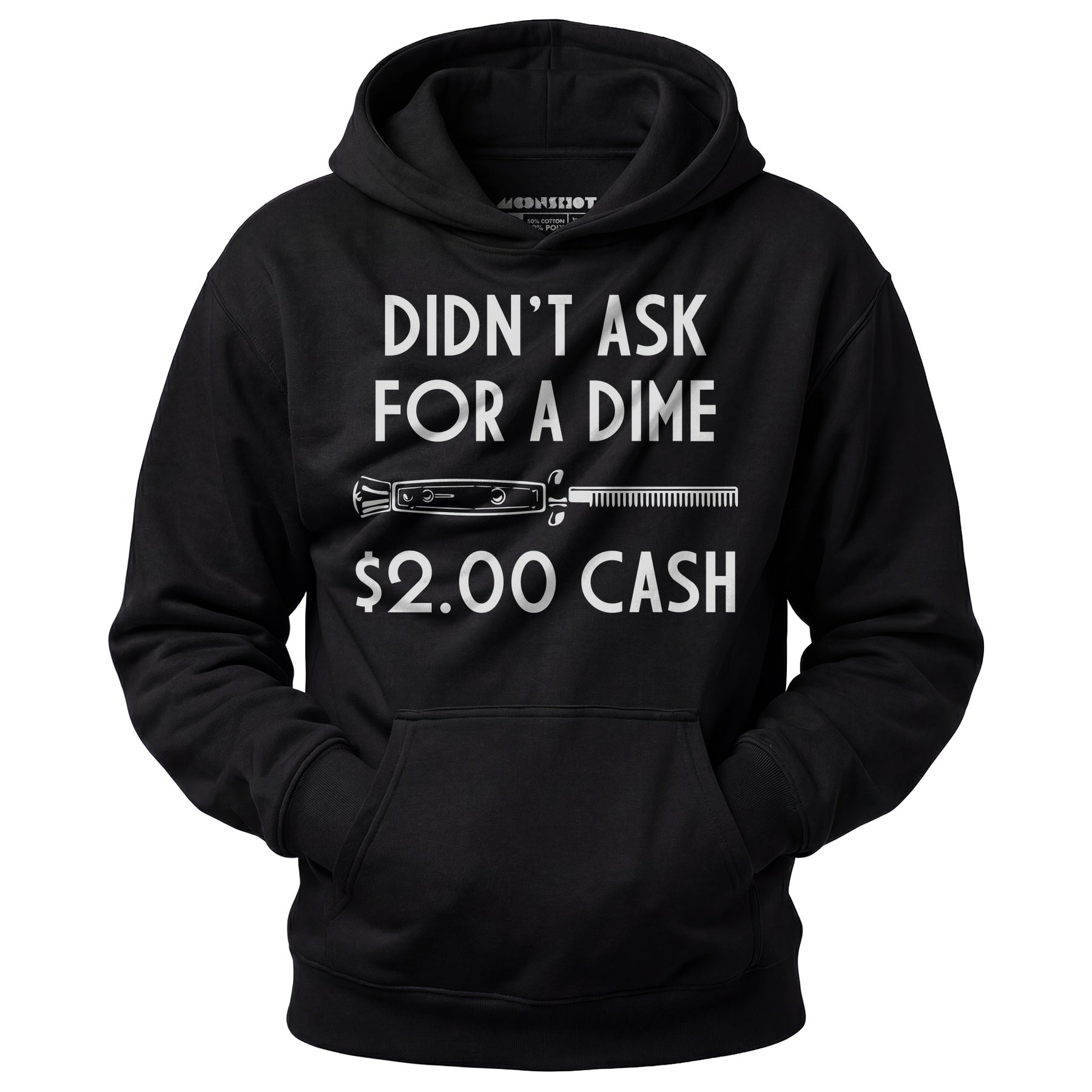 Didn't Ask For a Dime - Unisex Hoodie