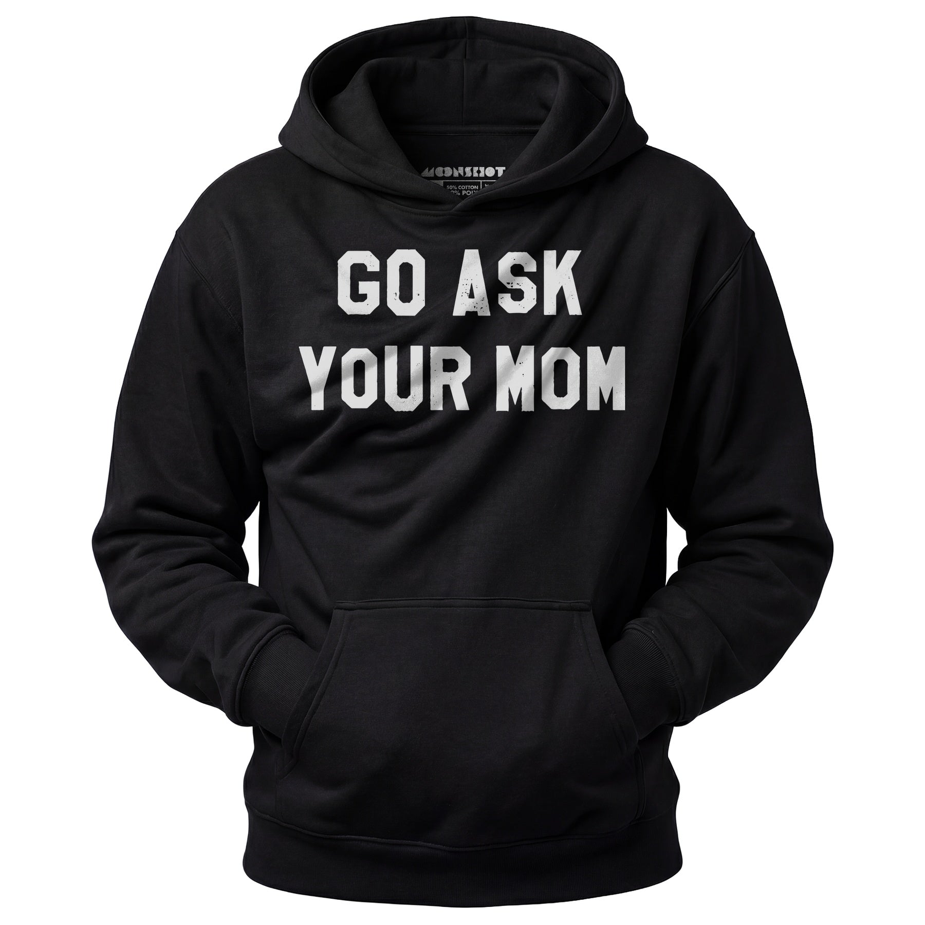Go Ask Your Mom - Unisex Hoodie