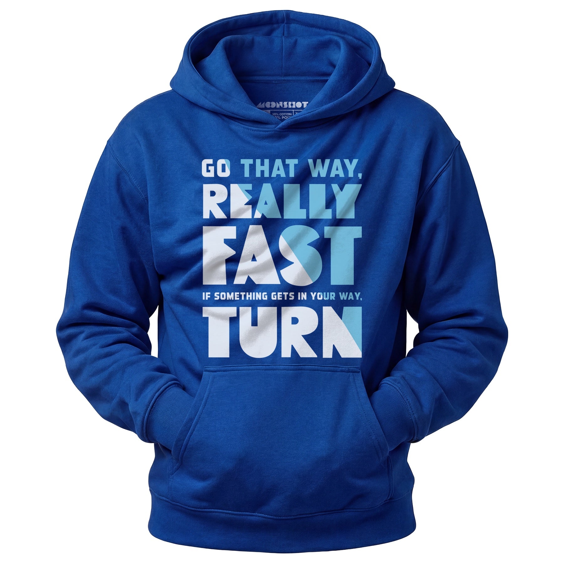 Go That Way Really Fast - Unisex Hoodie