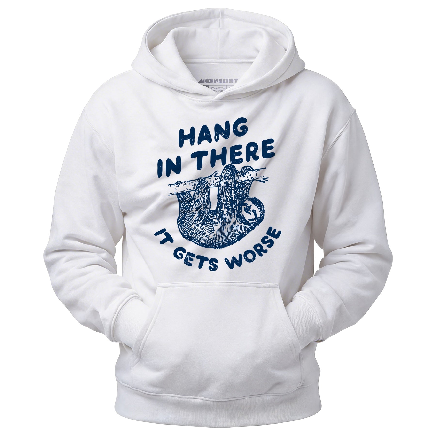 Hang In There It Gets Worse - Unisex Hoodie