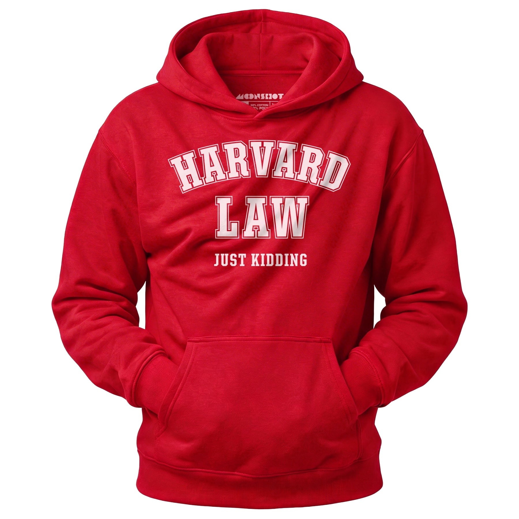 Harvard Law - Just Kidding - Unisex Hoodie