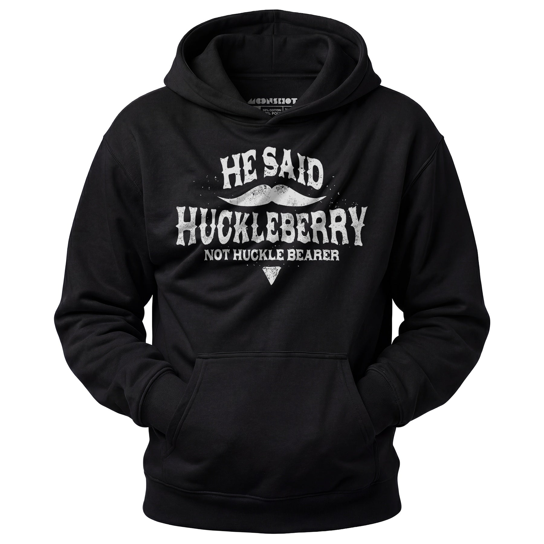 He Said Huckleberry Not Huckle Bearer - Unisex Hoodie