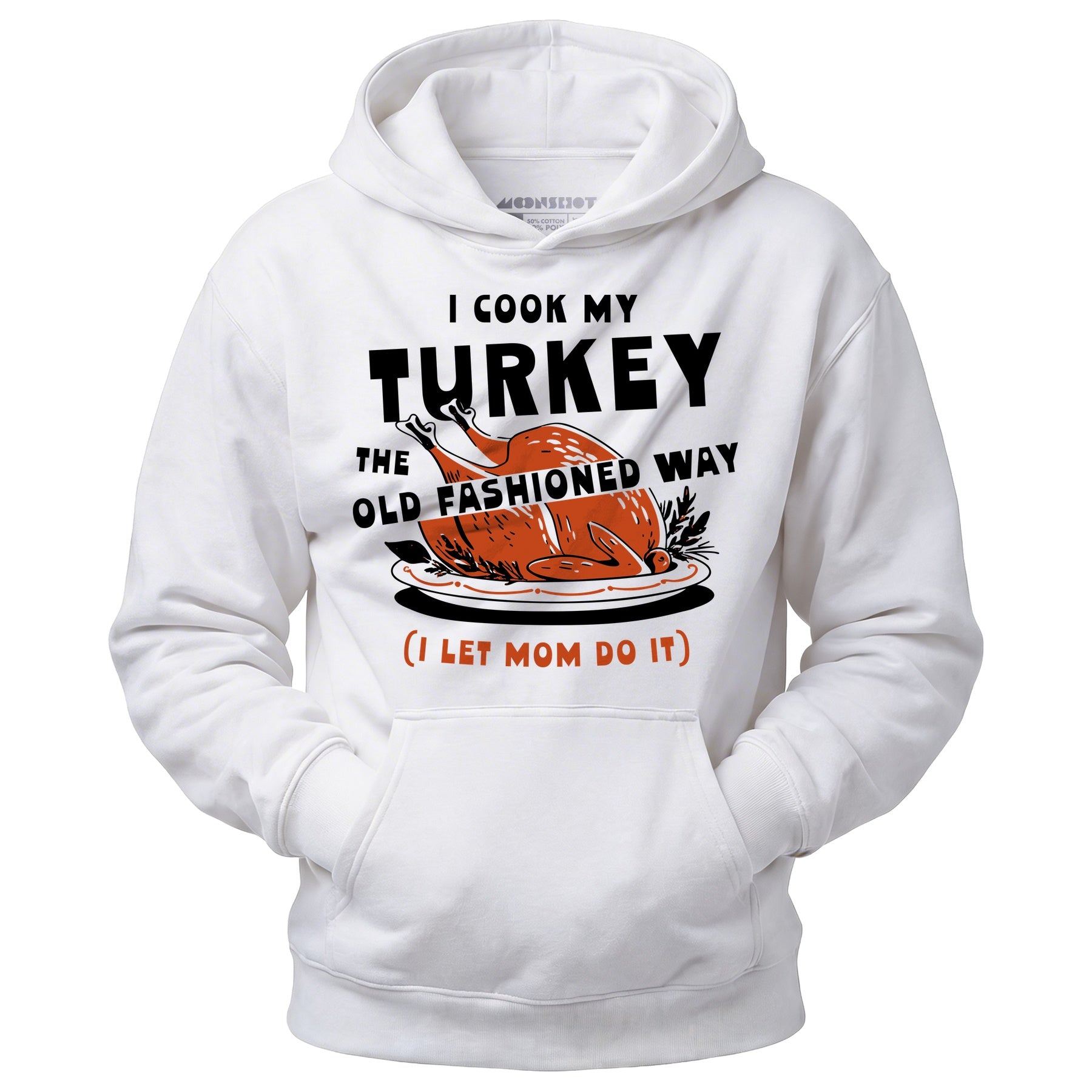 I Cook My Turkey the Old Fashioned Way - Unisex Hoodie