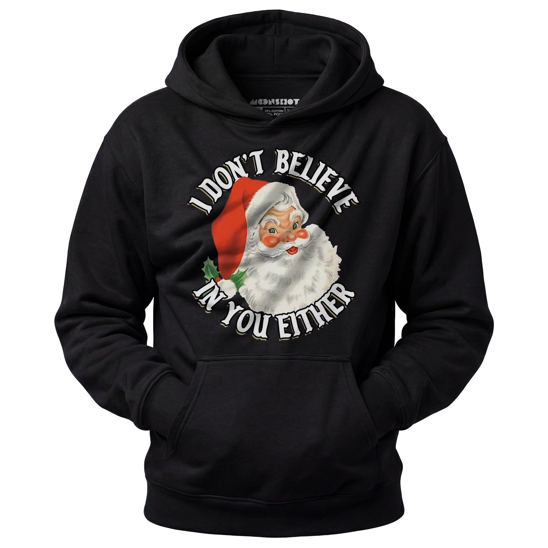 I Don't Believe in You Either - Unisex Hoodie