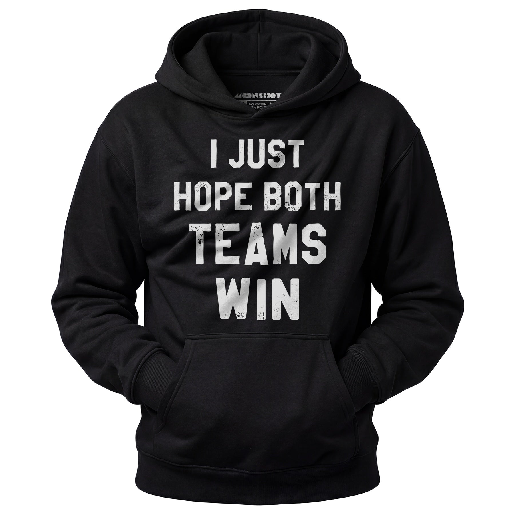 I Just Hope Both Teams Win - Unisex Hoodie