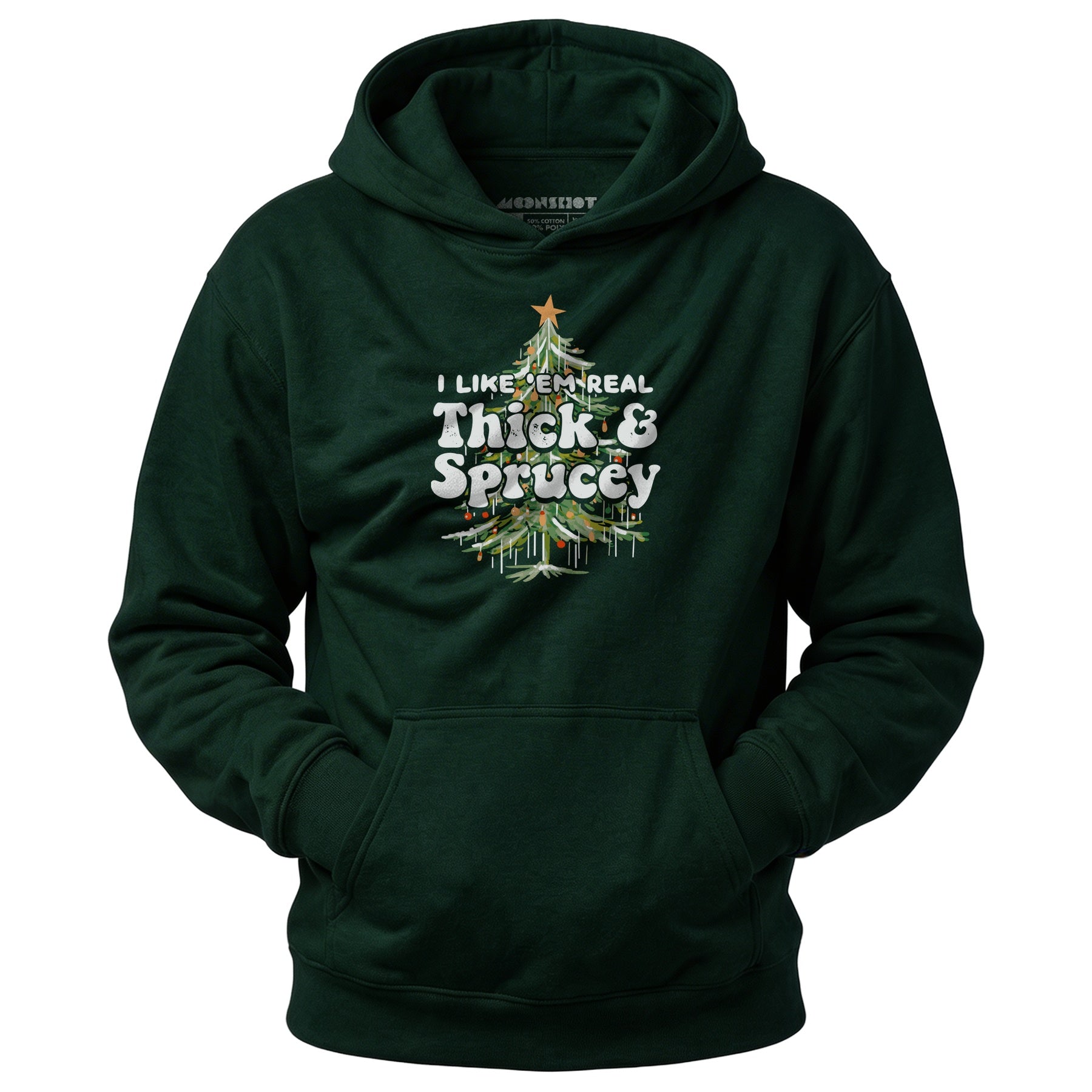 I Like em Real Thick and Sprucey - Unisex Hoodie