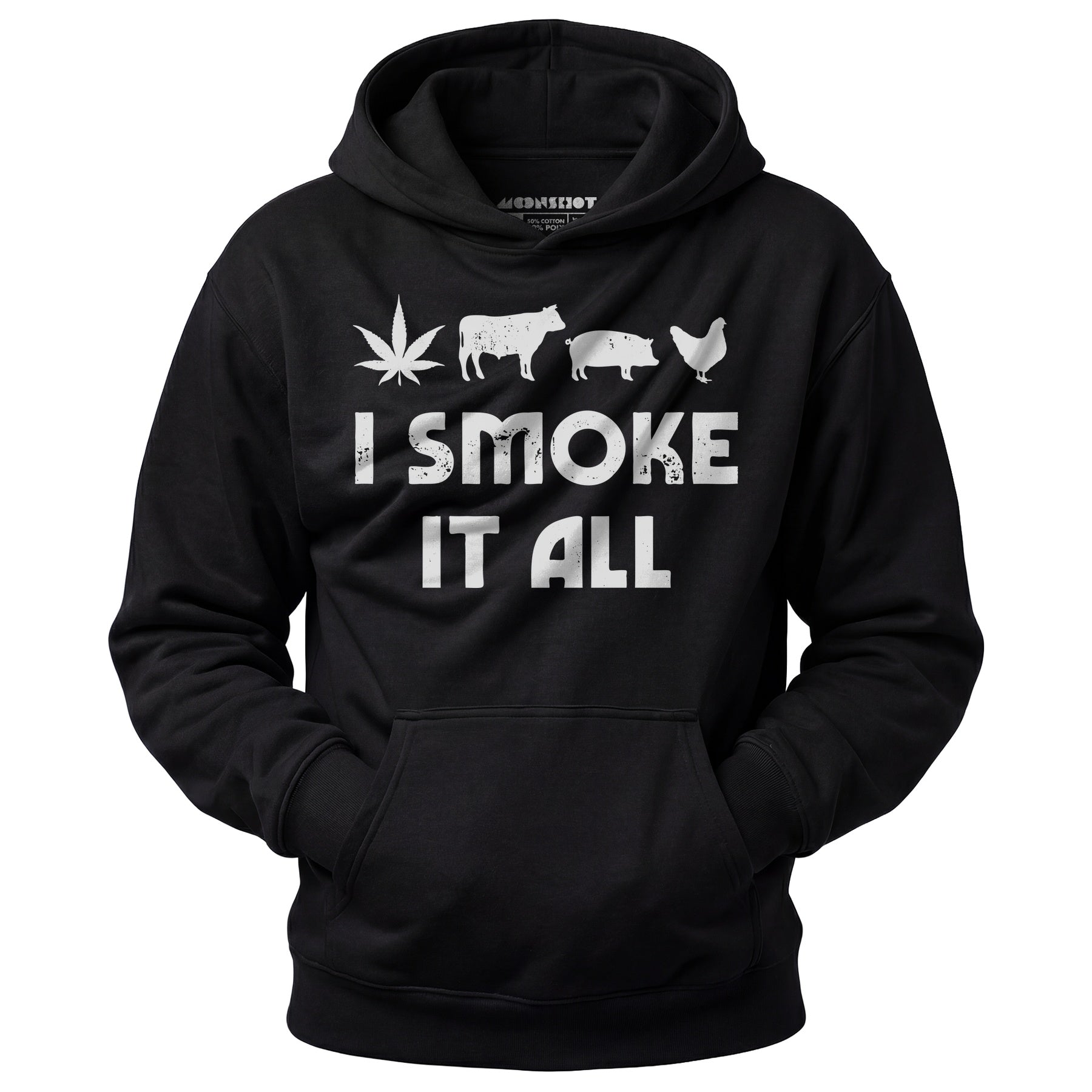 I Smoke it All - Unisex Hoodie