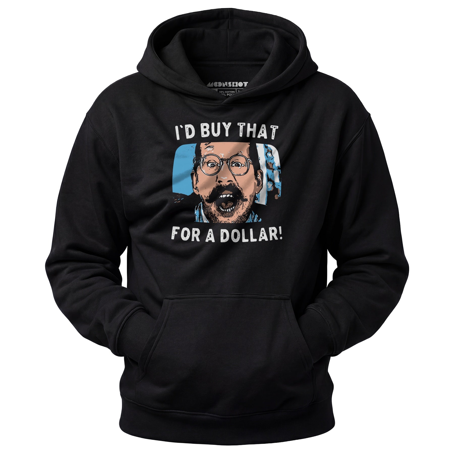 I'd Buy That For a Dollar - Unisex Hoodie