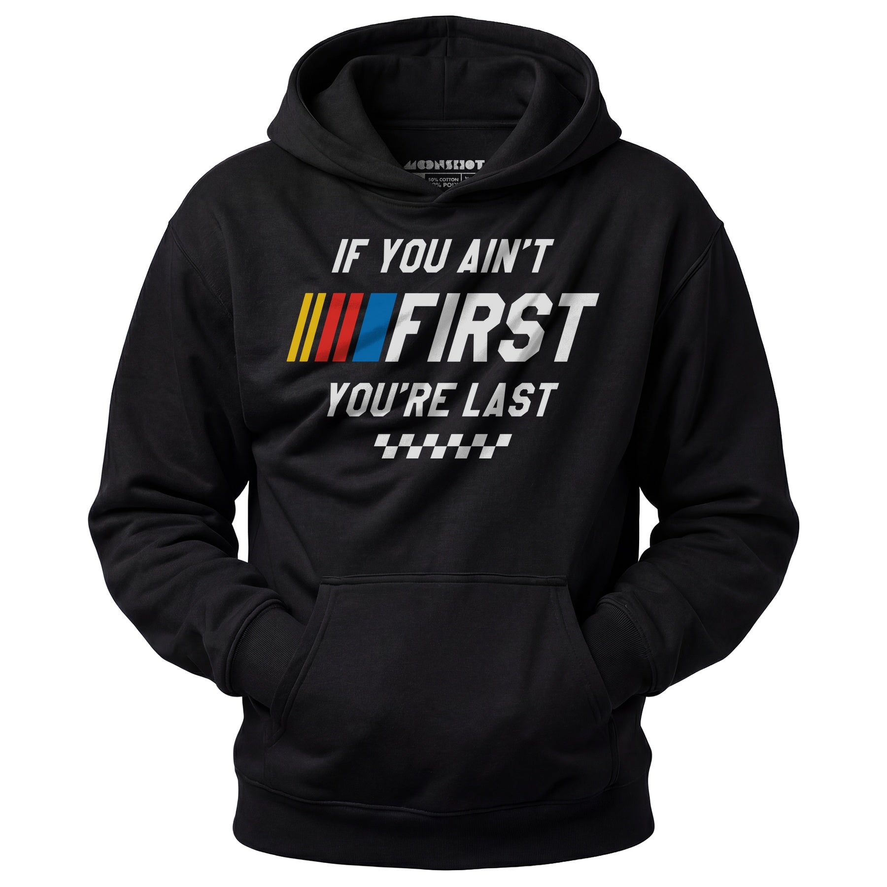 If You Ain't First You're Last - Talladega Nights - Unisex Hoodie