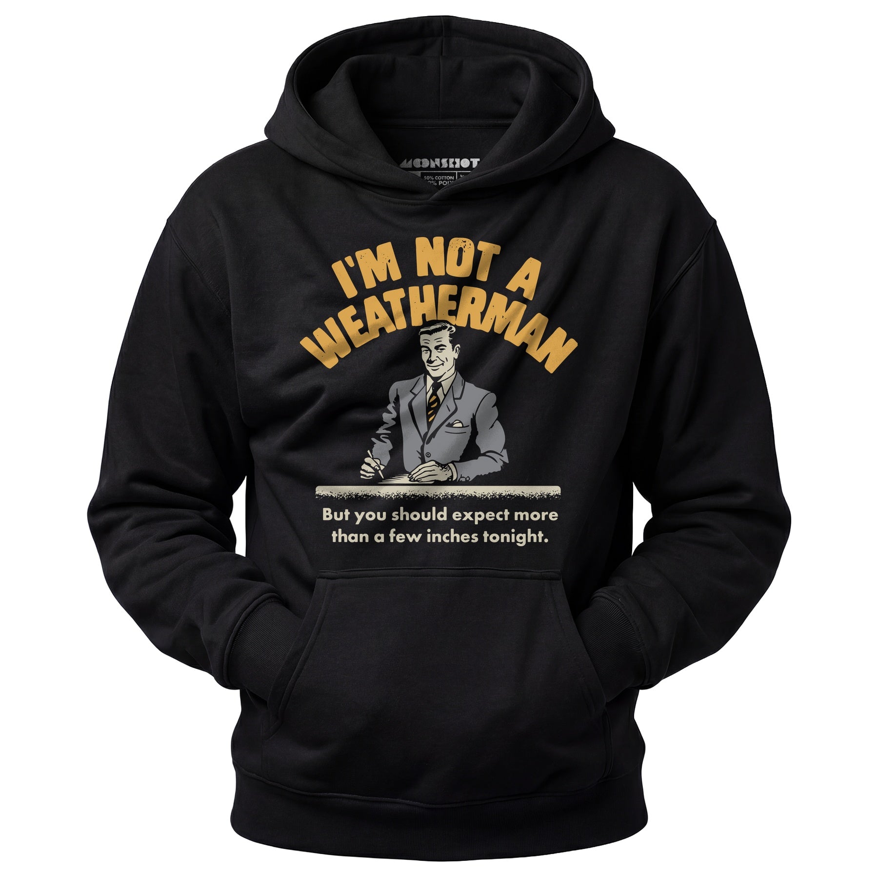 I'm Not a Weatherman - Unisex Hoodie