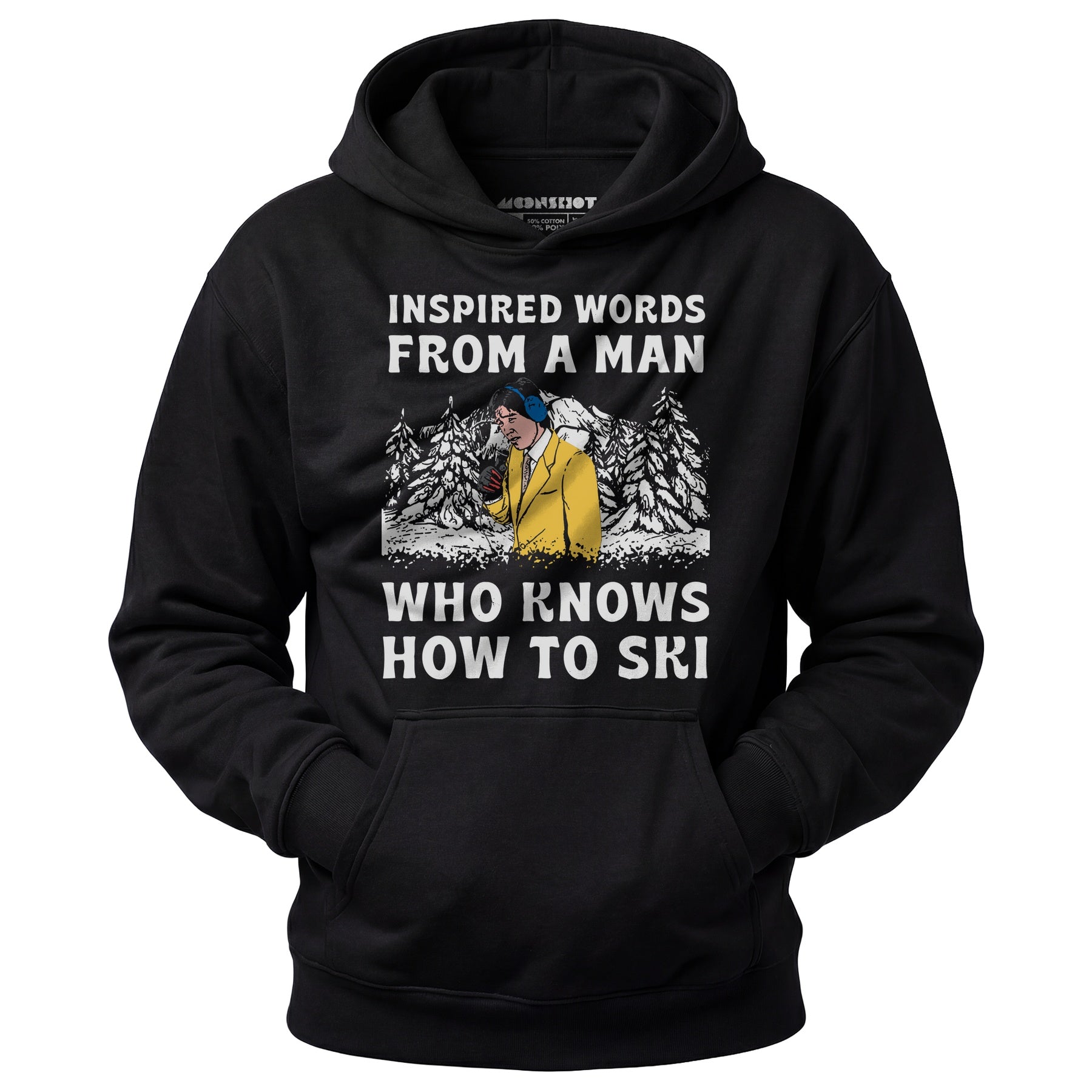 Inspired Words From a Man Who Knows How to Ski - Unisex Hoodie