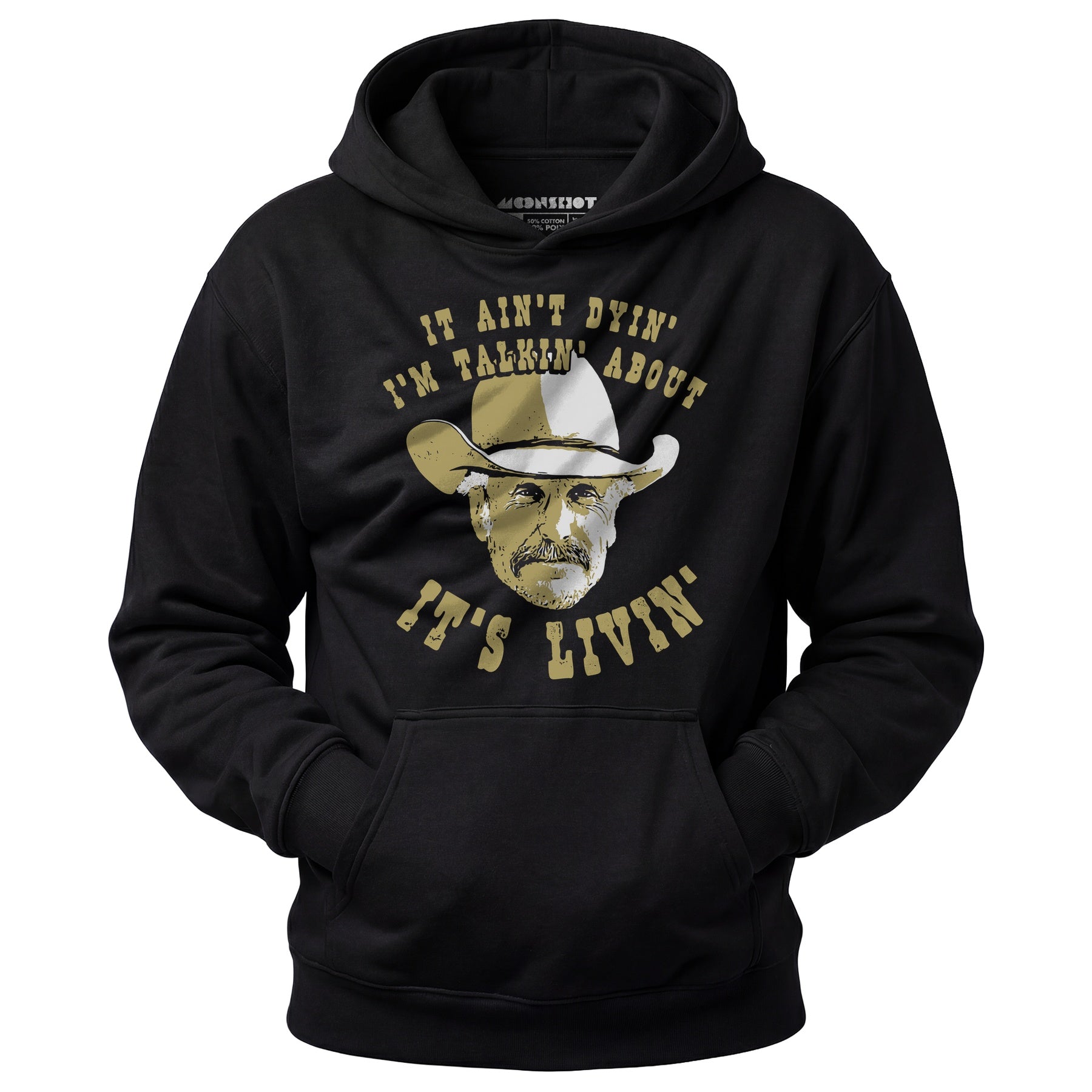It Ain't Dyin' I'm Talkin' About It's Livin' - Unisex Hoodie