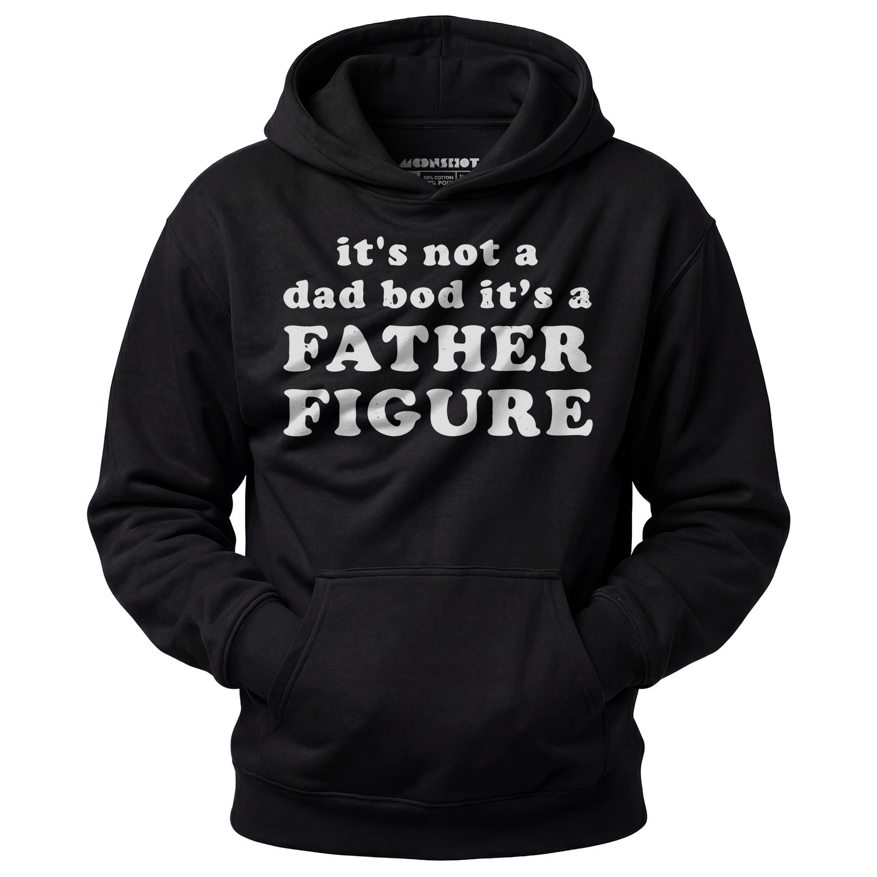 It's Not a Dad Bod It's a Father Figure - Unisex Hoodie