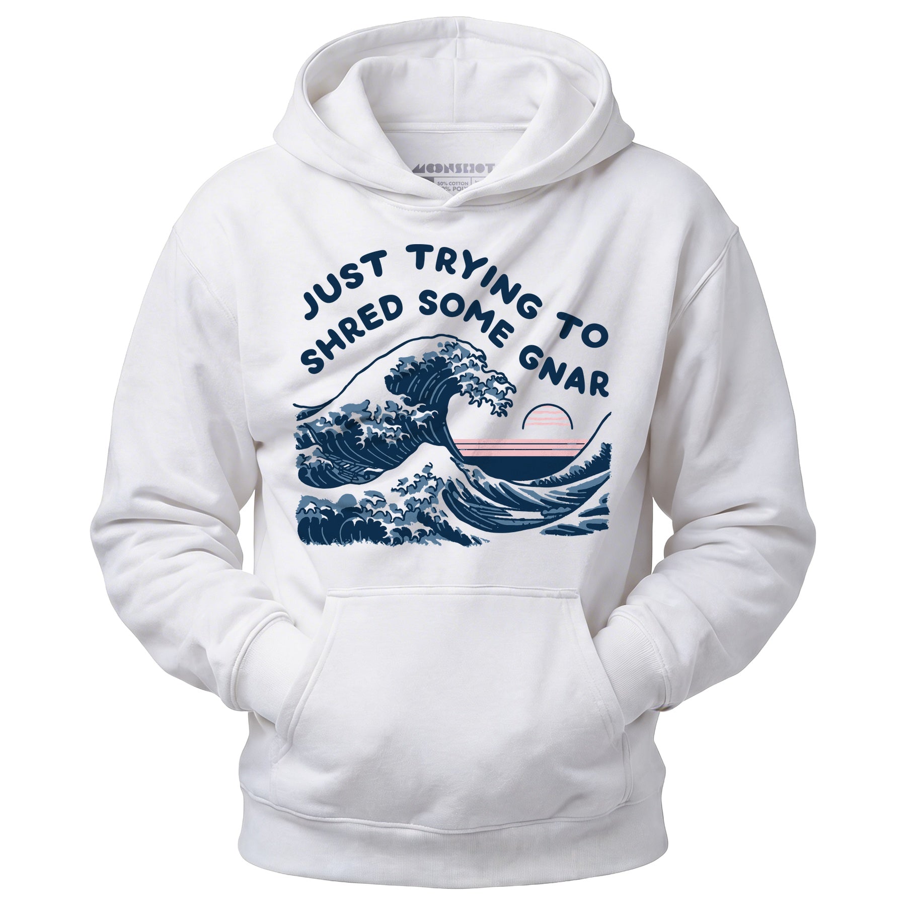 Just Trying to Shred Some Gnar - Unisex Hoodie
