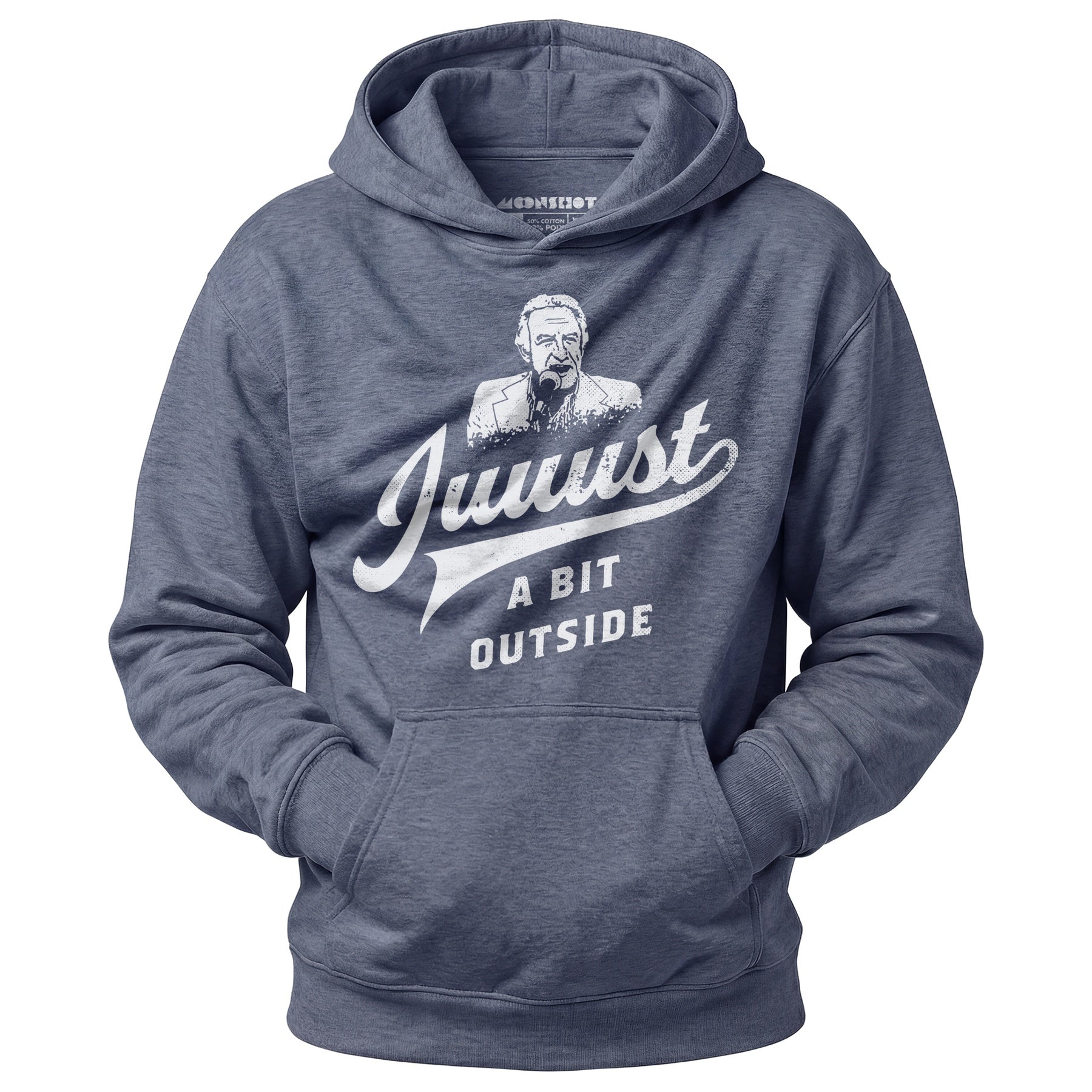 Juuust a Bit Outside - Unisex Hoodie